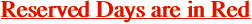 Reserved Days are in Red